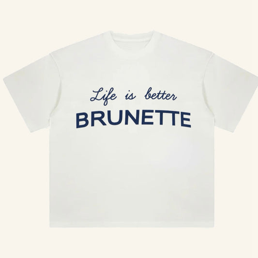Life Is Better BRUNETTE Oversized Tee