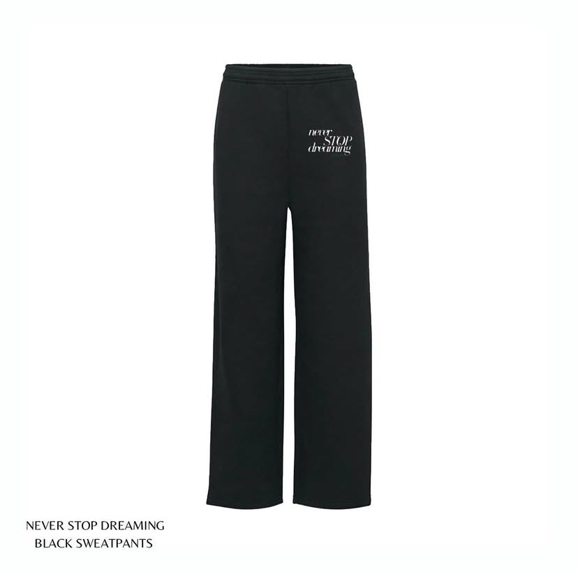Never stop dreaming sweatpants